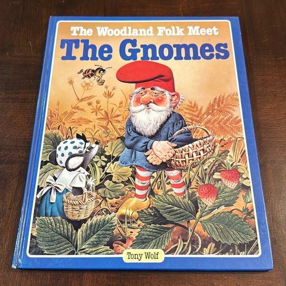 Tony Wolf Other - The Woodland Folk Meet the Gnomes by Tony Wolf Book